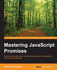 Title: Mastering JavaScript Promises, Author: Muzzamil Hussain