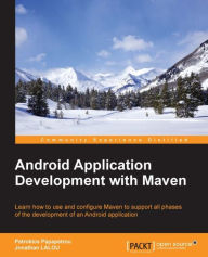 Title: Android Application Development with Maven, Author: Patroklos Papapetrou