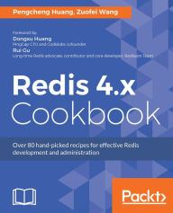 Title: Redis 4.x Cookbook: Over 80 hand-picked recipes for effective Redis development and administration, Author: Pengcheng Huang
