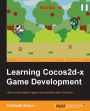Learning Cocos2d-x Game Development