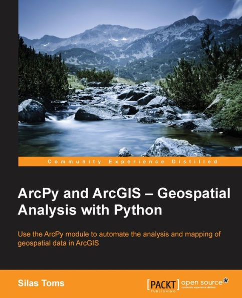 ArcPy and ArcGIS: Geospatial Analysis with Python