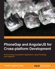 Title: PhoneGap and AngularJS for Cross-platform Development, Author: Yuxian