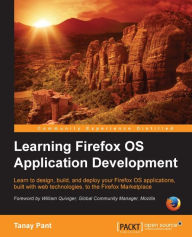 Title: Learning Firefox OS Application Development, Author: Tanay Pant