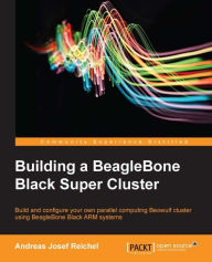 Title: Building a BeagleBone Black Super Cluster, Author: Andreas Josef Reichel