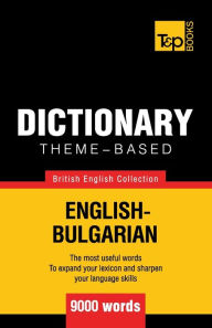 Title: Theme-based dictionary British English-Bulgarian - 9000 words, Author: Andrey Taranov