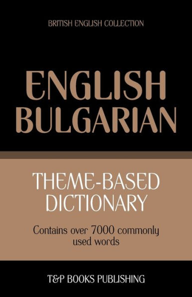 Theme-based dictionary British English-Bulgarian - 7000 words