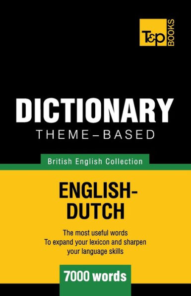 Theme-based dictionary British English-Dutch - 7000 words
