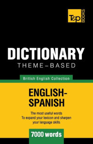 Title: Theme-based dictionary British English-Spanish - 7000 words, Author: Andrey Taranov