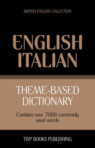 Title: Theme-based dictionary British English-Italian - 7000 words, Author: Andrey Taranov