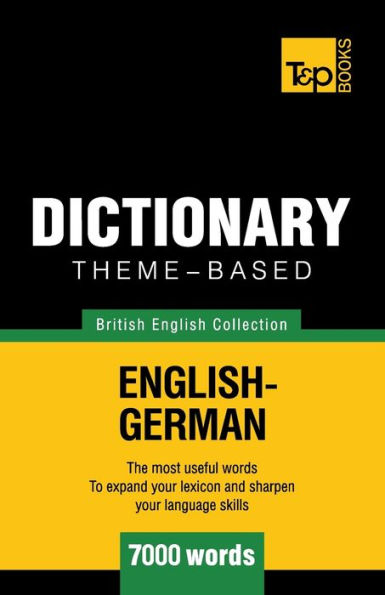 Theme-based dictionary British English-German - 7000 words