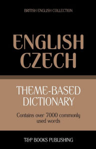 Title: Theme-based dictionary British English-Czech - 7000 words, Author: Andrey Taranov