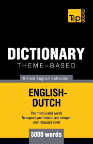 Title: Theme-based dictionary British English-Dutch - 5000 words, Author: Andrey Taranov