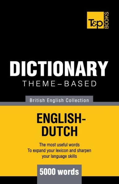 Theme-based dictionary British English-Dutch - 5000 words