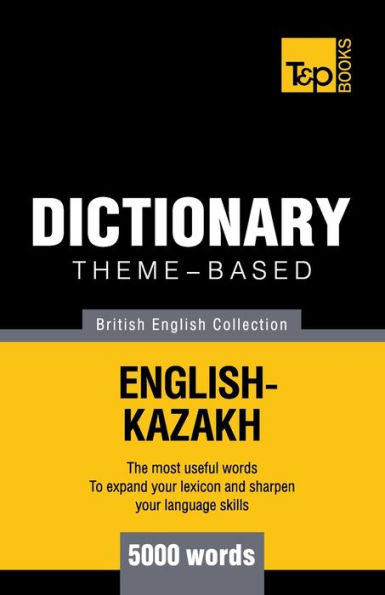 Theme-based dictionary British English-Kazakh - 5000 words