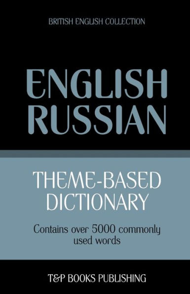 Theme-based dictionary British English-Russian - 5000 words