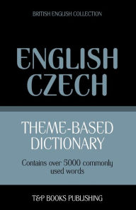 Title: Theme-based dictionary British English-Czech - 5000 words, Author: Andrey Taranov