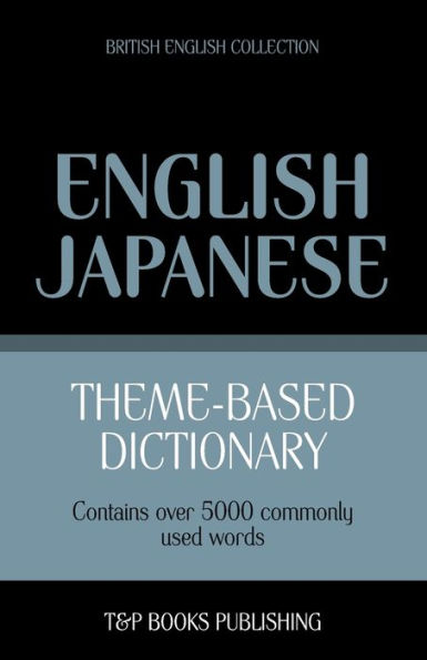 Theme-based dictionary British English-Japanese - 5000 words