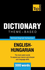 Title: Theme-based dictionary British English-Hungarian - 3000 words, Author: Andrey Taranov