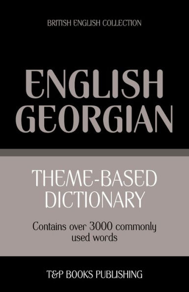 Theme-based dictionary British English-Georgian - 3000 words