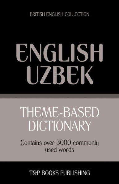 Theme-based dictionary British English-Uzbek - 3000 words