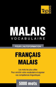 Title: Vocabulaire franï¿½ais-malais pour l'autoformation. 5000 mots, Author: Victor Pogadaev