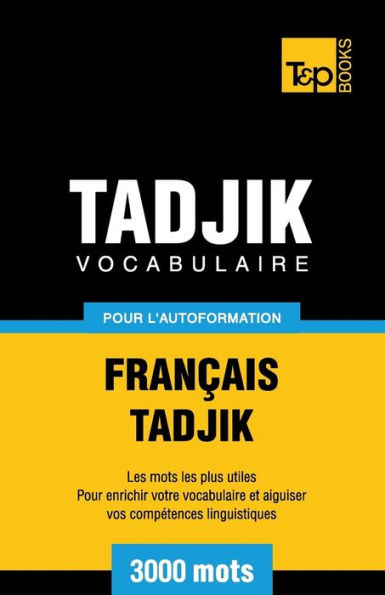 Vocabulaire franï¿½ais-tadjik pour l'autoformation. 3000 mots