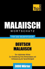 Title: Malaiischer Wortschatz fï¿½r das Selbststudium - 3000 Wï¿½rter, Author: Victor Pogadaev