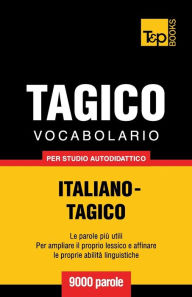 Title: Vocabolario Italiano-Tagico per studio autodidattico - 9000 parole, Author: Andrey Taranov