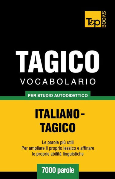 Vocabolario Italiano-Tagico per studio autodidattico - 7000 parole