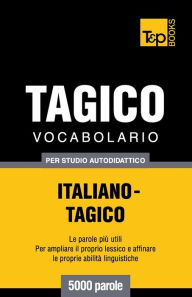 Title: Vocabolario Italiano-Tagico per studio autodidattico - 5000 parole, Author: Andrey Taranov