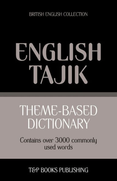 Theme-based dictionary British English-Tajik - 3000 words