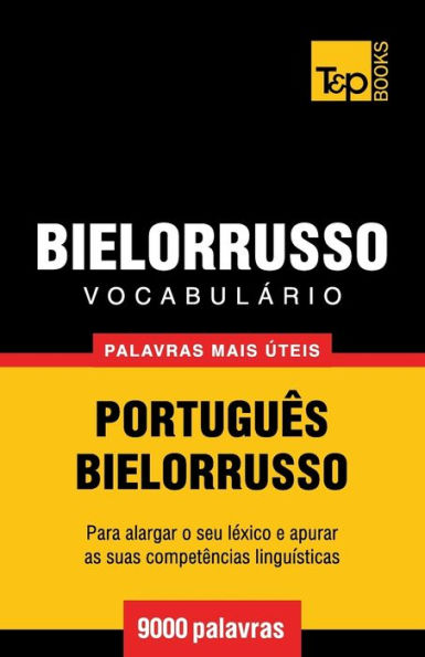 Vocabulï¿½rio Portuguï¿½s-Bielorrusso - 9000 palavras mais ï¿½teis