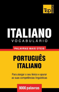 Title: Vocabulï¿½rio Portuguï¿½s-Italiano - 9000 palavras mais ï¿½teis, Author: Andrey Taranov