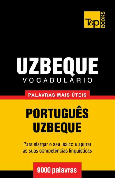 Vocabulï¿½rio Portuguï¿½s-Uzbeque - 9000 palavras mais ï¿½teis