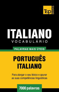 Title: Vocabulï¿½rio Portuguï¿½s-Italiano - 7000 palavras mais ï¿½teis, Author: Andrey Taranov