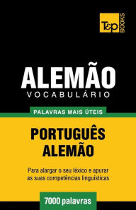 Title: Vocabulï¿½rio Portuguï¿½s-Alemï¿½o - 7000 palavras mais ï¿½teis, Author: Andrey Taranov