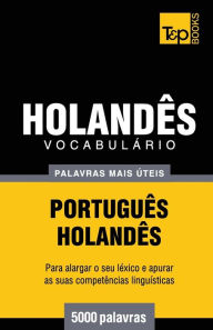 Title: Vocabulï¿½rio Portuguï¿½s-Holandï¿½s - 5000 palavras mais ï¿½teis, Author: Andrey Taranov