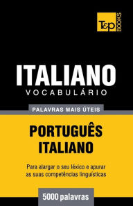 Title: Vocabulï¿½rio Portuguï¿½s-Italiano - 5000 palavras mais ï¿½teis, Author: Andrey Taranov