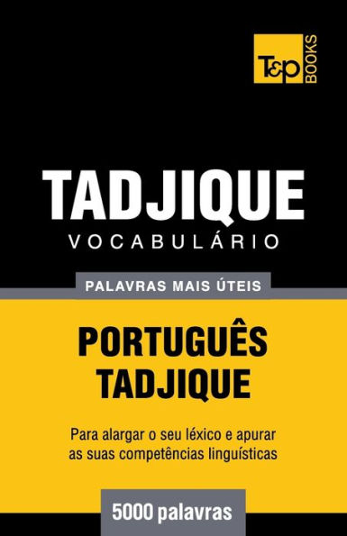 Vocabulï¿½rio Portuguï¿½s-Tadjique - 5000 palavras mais ï¿½teis