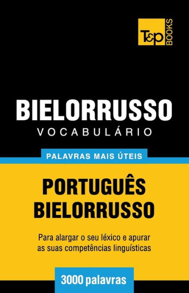 Vocabulï¿½rio Portuguï¿½s-Bielorrusso - 3000 palavras mais ï¿½teis