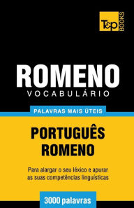 Title: Vocabulï¿½rio Portuguï¿½s-Romeno - 3000 palavras mais ï¿½teis, Author: Andrey Taranov
