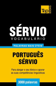 Title: Vocabulï¿½rio Portuguï¿½s-Sï¿½rvio - 3000 palavras mais ï¿½teis, Author: Andrey Taranov