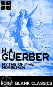 Title: Myths of the Norsemen, Author: H. A. Guerber