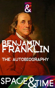 Title: The Autobiography of Benjamin Franklin, Author: Benjamin Franklin