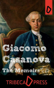 Title: The Memoirs of Casanova, Author: Giacomo Casanova