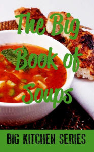 Title: The Big Book of Soups, Author: Various