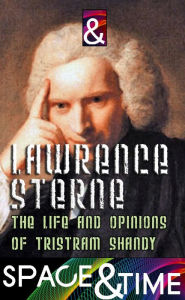 Title: The Life and Opinions of Tristram Shandy, Gentleman, Author: Laurence Sterne