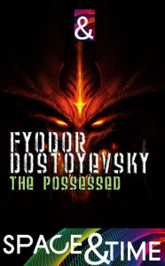 Title: The Possessed, Author: Fyodor Dostoevsky