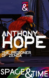 Title: The Prisoner of Zenda, Author: Anthony Hope