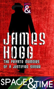 Title: The Private Memoirs and Confessions of a Justified Sinner, Author: James Hogg